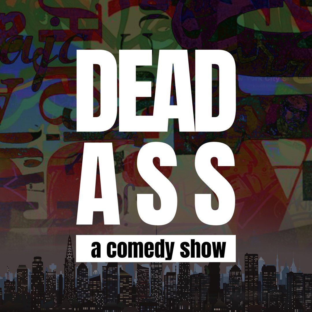 DEAD ASS a comedy show in white over a city skyline at night
