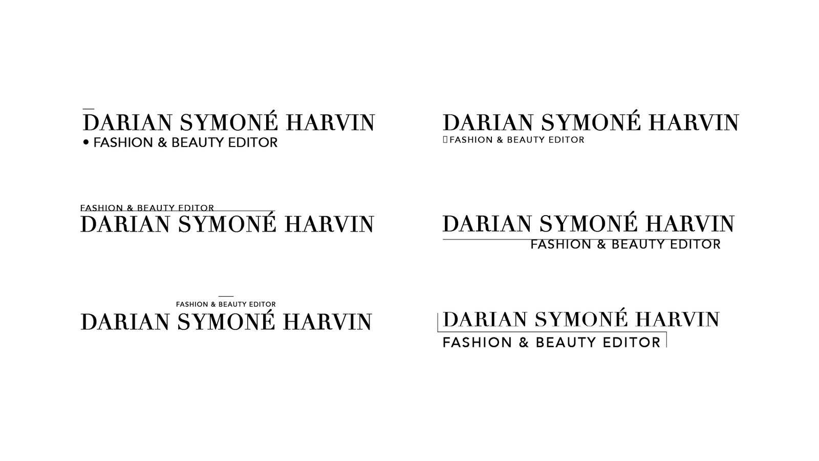Lower third roughs: Darian Symoné Harvin, Fashion & Beauty Editor, set in several type treatments