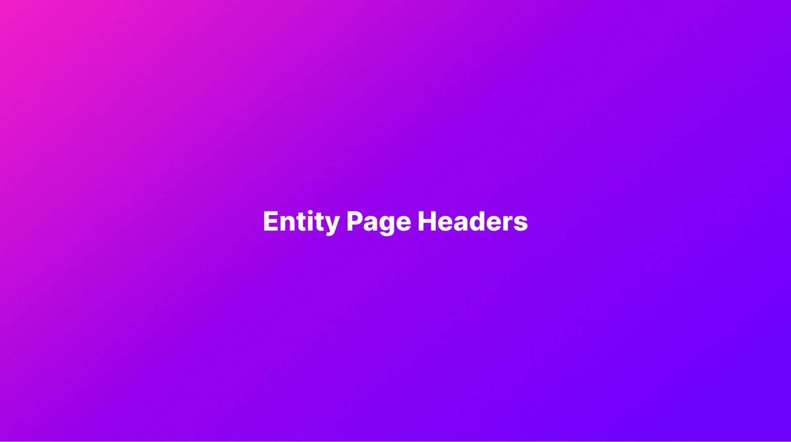 Guide divider page reading Entity Page Headers, on a pink to violet gradient