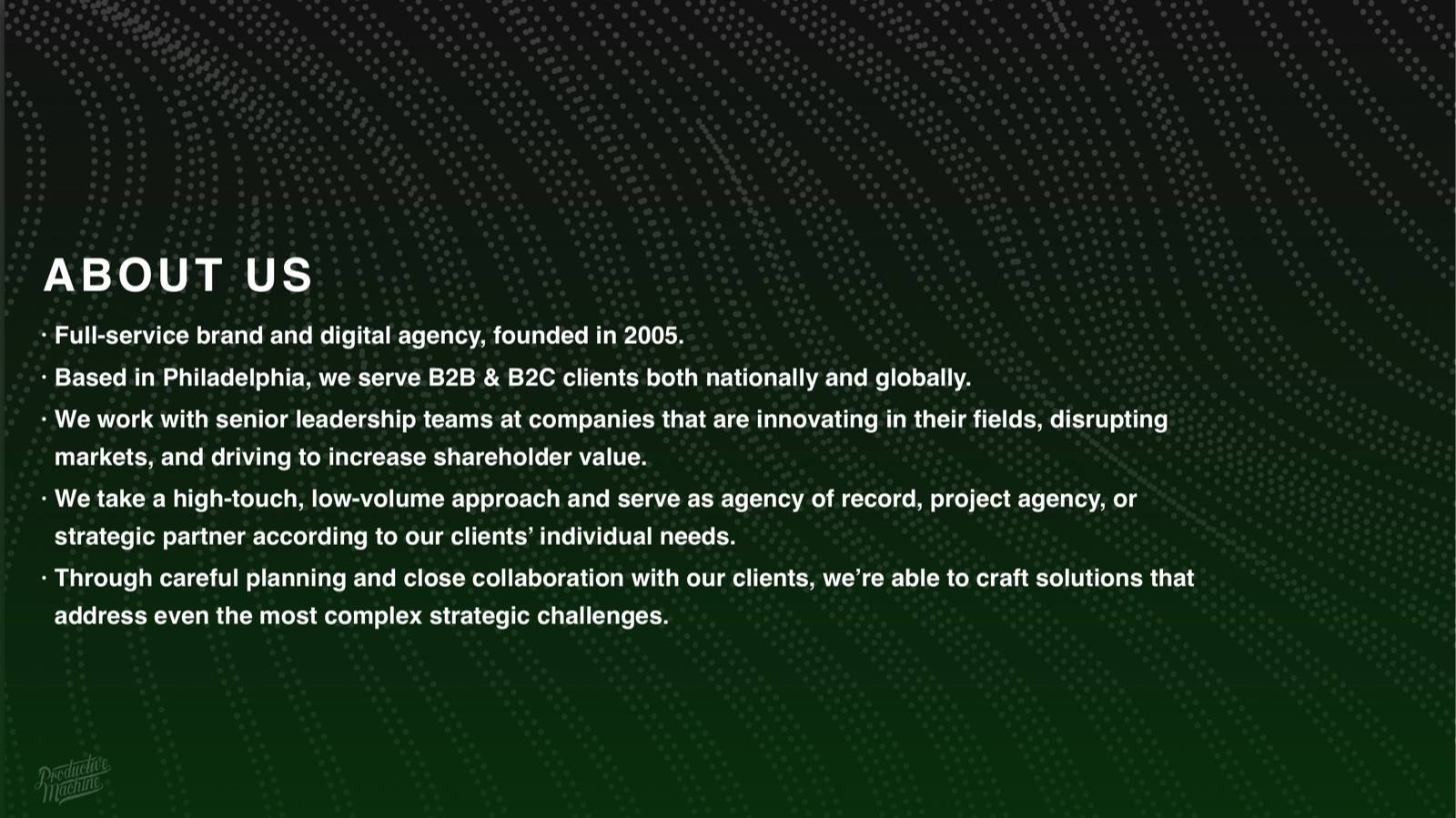 Productive Machine agency overview, slide 2 of 38: About us